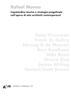 Inquietudine teorica e strategia progettuale nell’opera di otto architetti contemporanei