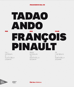 Tadao Ando per/for/pour François Pinault