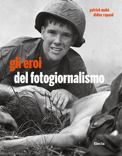 Gli eroi del fotogiornalismo