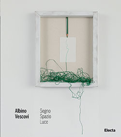 Albino Vescovi. Segno Spazio Luce