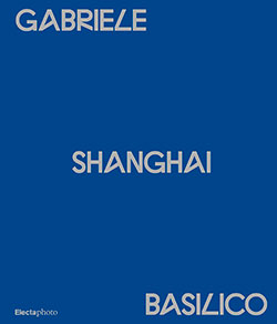 Gabriele Basilico. Shanghai